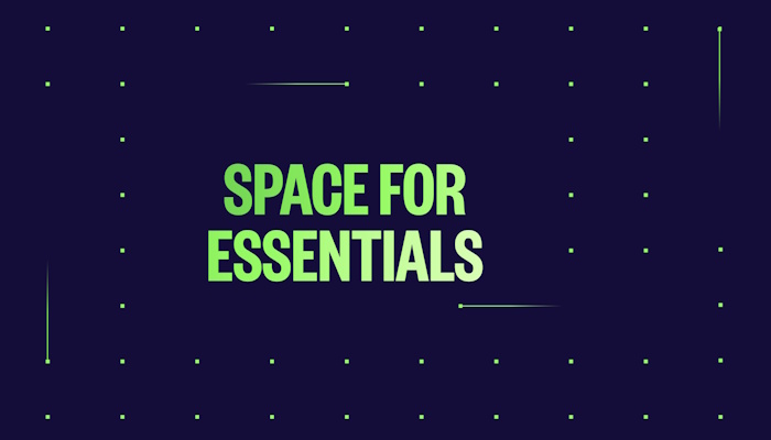 Dark blue background with small green squares and lines scattered throughout. Bold green capital letters in the centre read 'SPACE FOR ESSENTIALS'.